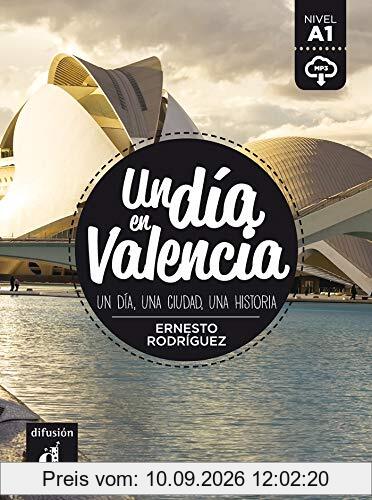 Un dia en Valencia : un dia, una ciudad, una historia : nivel A1