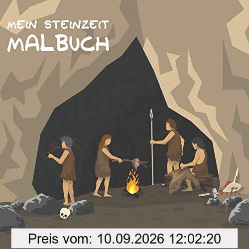 Mein Steinzeit Malbuch: 50 einzigartige Steinzeit Ausmalbilder für Kinder ab 3 - 6 Jahren für den Kindergarten oder zu Hause. Als Kopiervorlage für ... (Wenn ich eine Zeitmaschine hätte, Band 2)