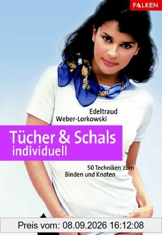 Tücher und Schals individuell. 50 Techniken zum Binden und Knoten