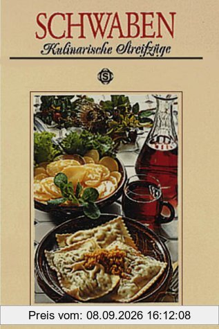 Schwaben. Kulinarische Streifzüge: Mit 75 Rezepten