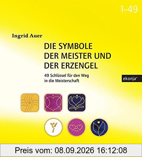 Die Symbole der Meister und der Erzengel: 49 Schlüssel für den Weg in die Meisterschaft