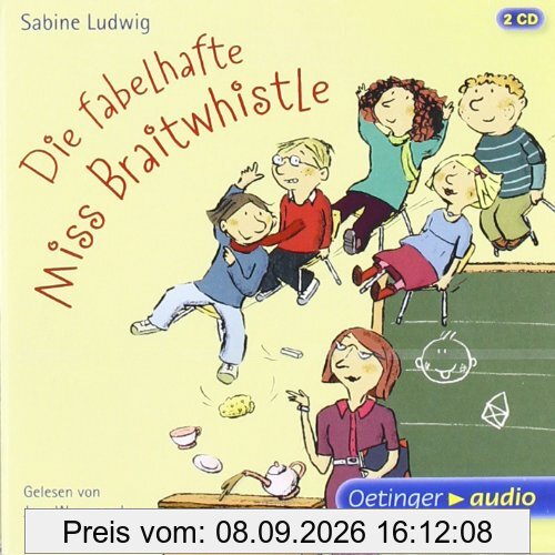 Die fabelhafte Miss Braitwhistle: Autorisierte Lesefassung