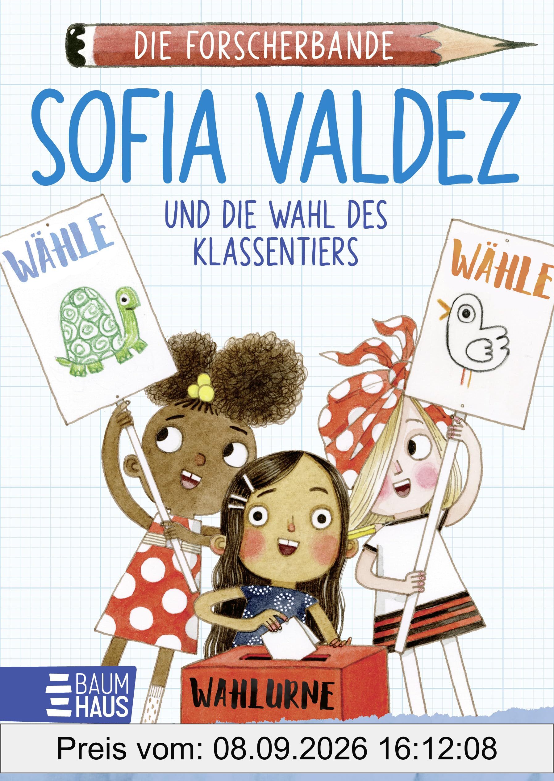 Die Forscherbande - Sofia Valdez und die Wahl des Klassentiers: Spannendes Abenteuer um eine Wahl in der Schule. Kinder lernen Demokratie - ab 7 Jahre