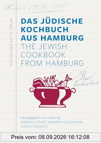 Das Jüdische Kochbuch aus Hamburg. The Jewish Cookbook from Hamburg