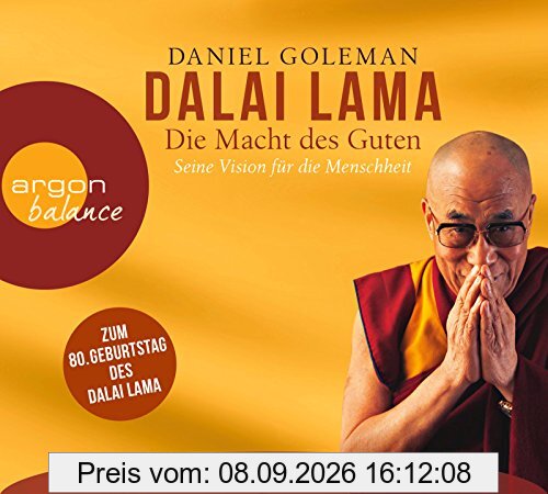 Die Macht des Guten: Der Dalai Lama und seine Vision für die Menschheit