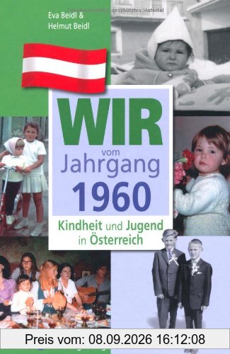 Wir vom Jahrgang 1960 - Kindheit und Jugend in Österreich