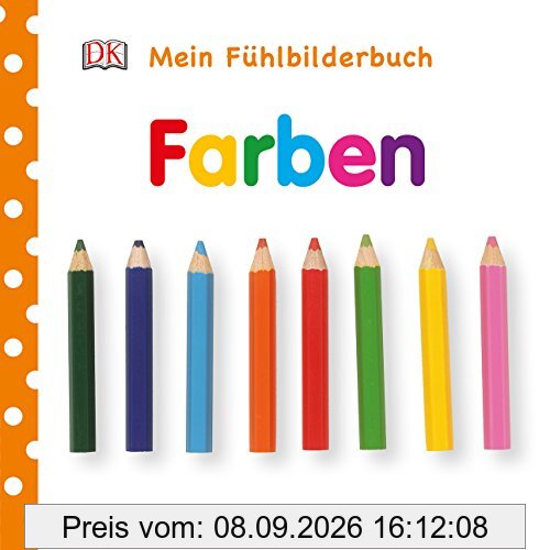 Mein Fühlbilderbuch. Farben: Mit Reimen, Fühl- und Glitzerelementen