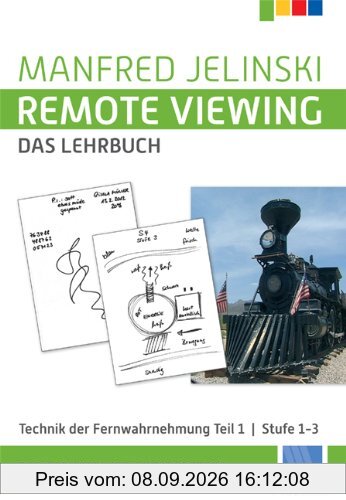 Remote Viewing - das Lehrbuch Teil 1-4: Remote Viewing - das Lehrbuch 1: Technik des Hellsehens. Teil 1: Stufe 1-3