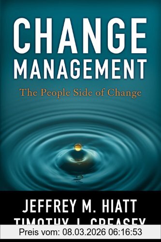 Hiatt, Jeffrey M. Change Management, The People Side Of Change