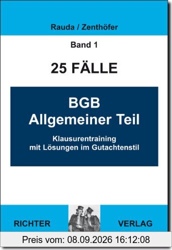 25 Fälle Band 1 - BGB-AT: Klausurentraining mit Lösungen im Gutachtenstil