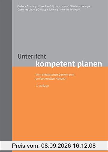 Unterricht kompetent planen: Vom didaktischen Denken zum professionellen Handeln