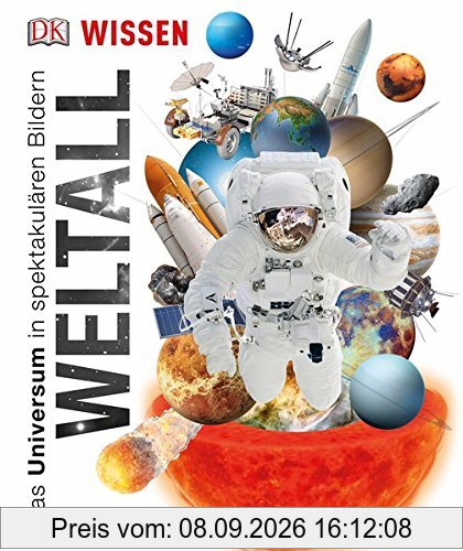 Wissen Weltall: Das Universum in spektakulären Bildern