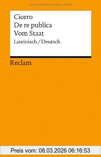 Cicero De Re Publica / Vom Staat, Lateinisch/Deutsch