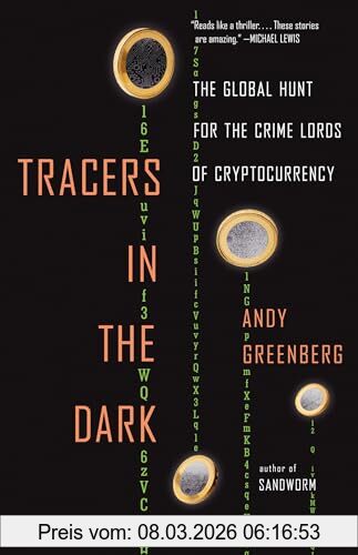 Andy Greenberg Tracers In The Dark, The Global Hunt For The Crime Lords Of Cryptocurrency