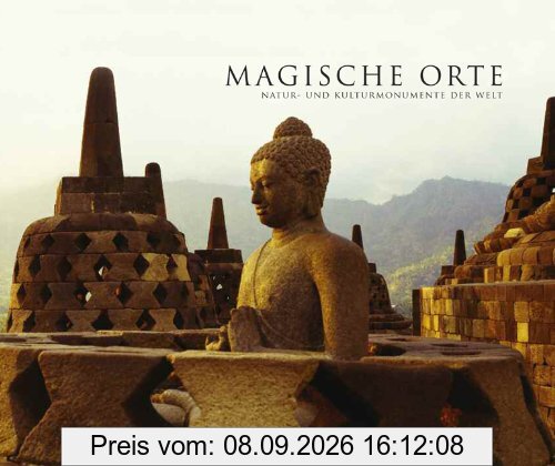 Magische Orte: Natur- und Kulturmonumente der Welt