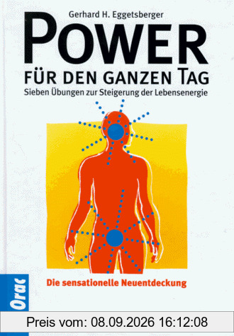 Power für den ganzen Tag. Sieben Übungen zur Steigerung der Lebensenergie