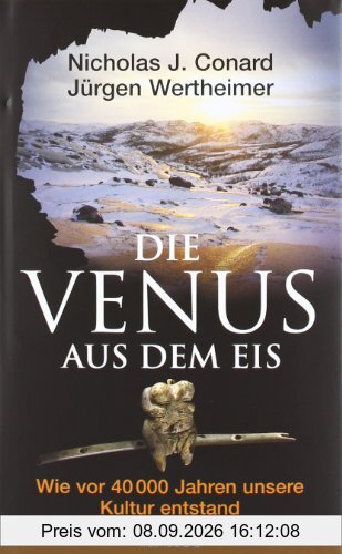 Die Venus aus dem Eis: Wie vor 40 000 Jahren unsere Kultur entstand