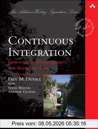 Paul M. Duvall Continuous Integration, Improving Software Quality And Reducing Risk (Martin Fowler Signature Books)