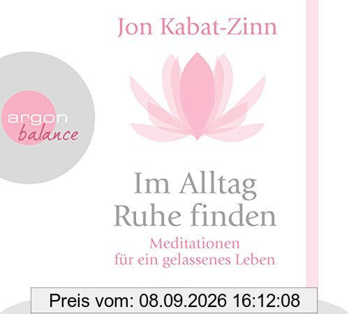 Im Alltag Ruhe finden: Meditationen für ein gelassenes Leben