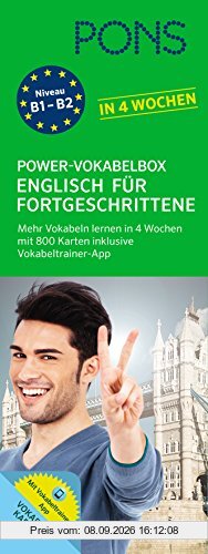PONS Power-Vokabelbox Englisch für Fortgeschrittene in 4 Wochen: 800 Vokabelkarten und Wortschatztrainer-App