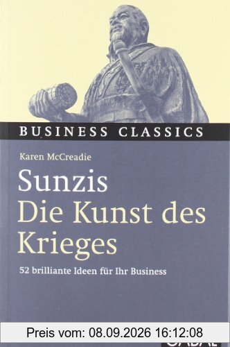 Sunzis Die Kunst des Krieges: 52 brilliante Ideen für Ihr Business
