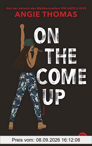 On The Come Up: Von der Autorin des Weltbestsellers »The Hate U Give«