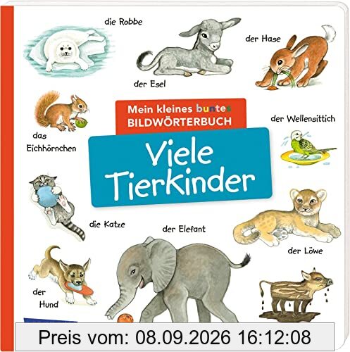 Mein kleines buntes Bildwörterbuch: Viele Tierkinder: Sprachförderung, die Neugier weckt und Spaß macht - für Kinder ab 2