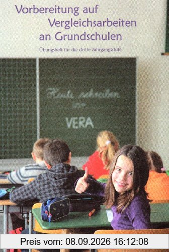 Vorbereitung auf Vergleichsarbeiten an Grundschulen. Zahlenaufgaben, Geometrieaufgaben und Sachaufgaben: Übungsheft für die 3. Jahrgangsstufe