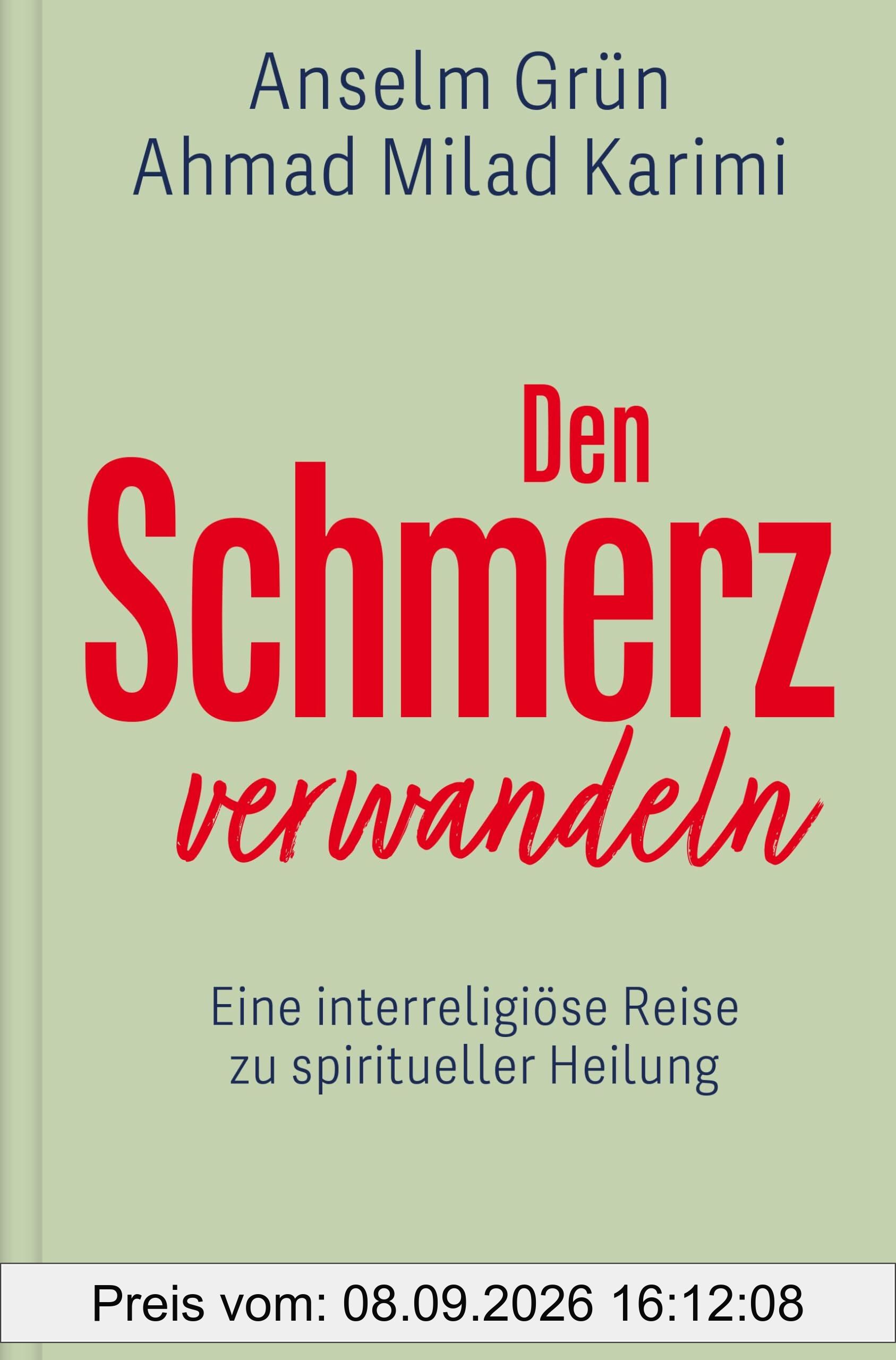 Den Schmerz verwandeln: Eine interreligiöse Reise zu spiritueller Heilung: Eine interreligiöse Reise zu spiritueller Heilung.Die kulturübergreifende ... aber auch spirituelle Dimension von Schmerz.
