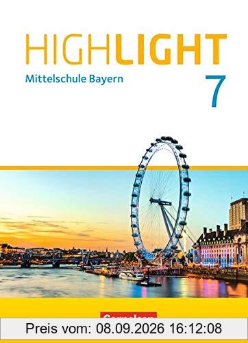 Highlight - Mittelschule Bayern: 7. Jahrgangsstufe - Schülerbuch: Für R-Klassen