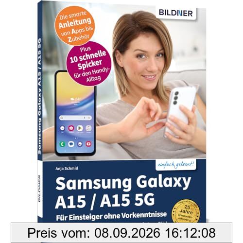Samsung Galaxy A15 / A15 5G - Für Einsteiger ohne Vorkenntnisse: Die verständliche Anleitung für Ihr Smartphone
