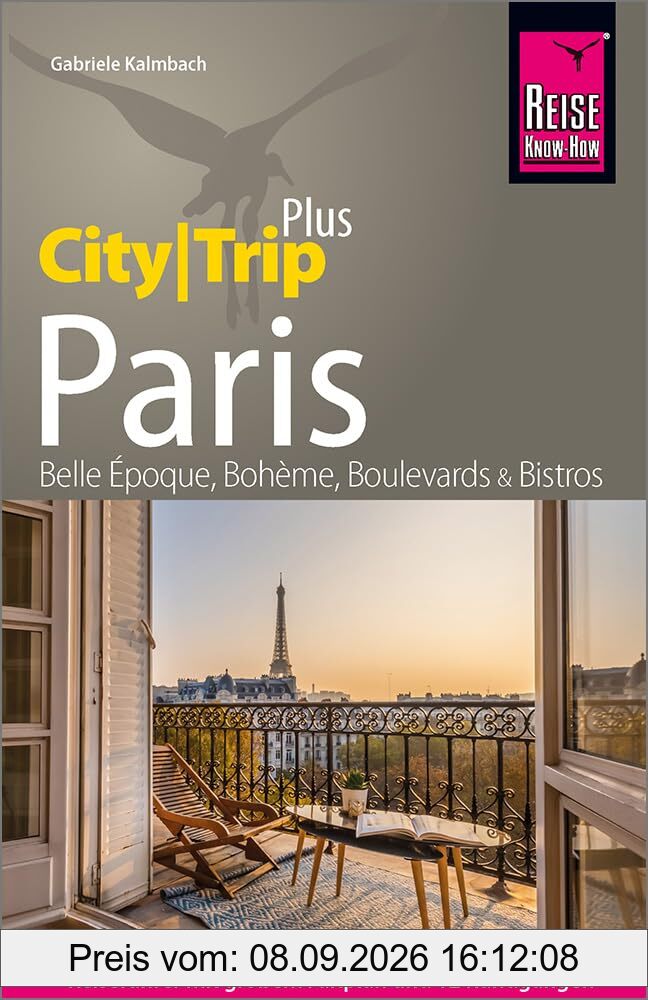 Reise Know-How Reiseführer Paris (CityTrip PLUS): mit Stadtplan und kostenloser Web-App. Touren durchs Zentrum und die Szeneviertel, Ausflüge in die Umgebung.