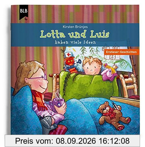 Lotta und Luis haben viele Ideen: Erstleser-Geschichten