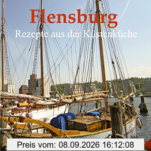 Flensburg: Rezepte aus der Küstenküche