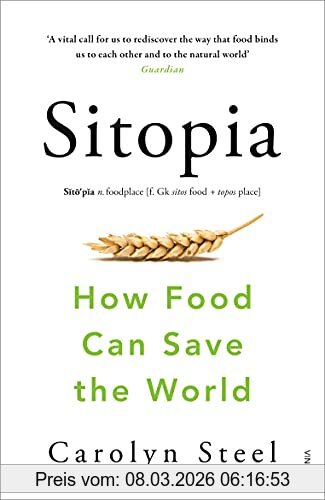 Carolyn Steel Sitopia, How Food Can Save The World