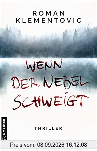 Wenn der Nebel schweigt: Thriller (Thriller von Roman Klementovic)