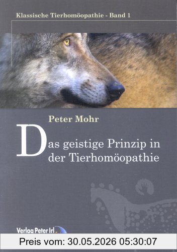Peter Mohr Das Geistige Prinzip In Der Tierhomöopathie