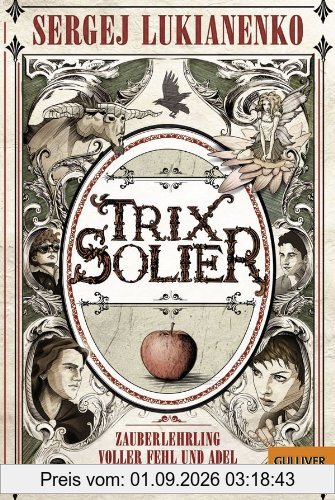 Trix Solier, Zauberlehrling voller Fehl und Adel: Roman (Gulliver)