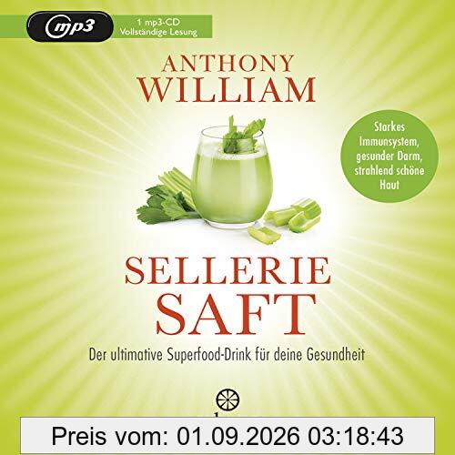 Selleriesaft: Der ultimative Superfood-Drink für deine Gesundheit - Starkes Immunsystem, gesunder Darm, strahlend schöne Haut