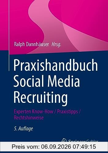 Praxishandbuch Social Media Recruiting: Experten Know-How / Praxistipps / Rechtshinweise
