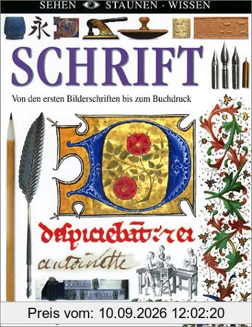 Sehen. Staunen. Wissen. Schrift. Von den ersten Bilderschriften bis zum Buchdruck