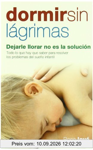 Dormir sin lágrimas : dejarle llorar no es la solución (Edición especial estuche de bolsillo)