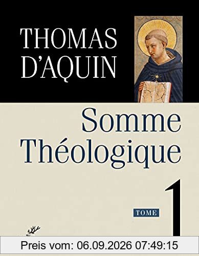 Somme théologique. Vol. 1