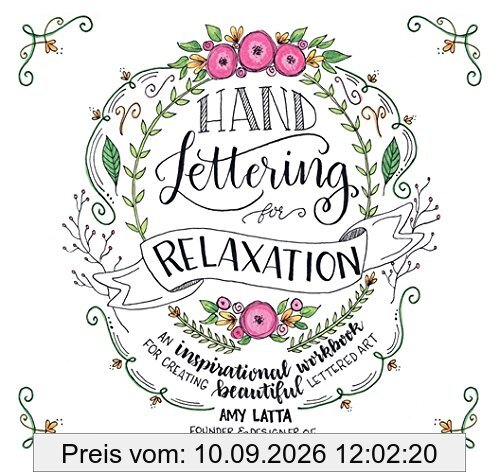 Hand Lettering for Relaxation: An Inspirational Workbook for Creating Beautiful Lettered Art
