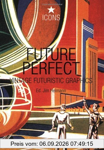 Future perfect : vintage futuristic graphics