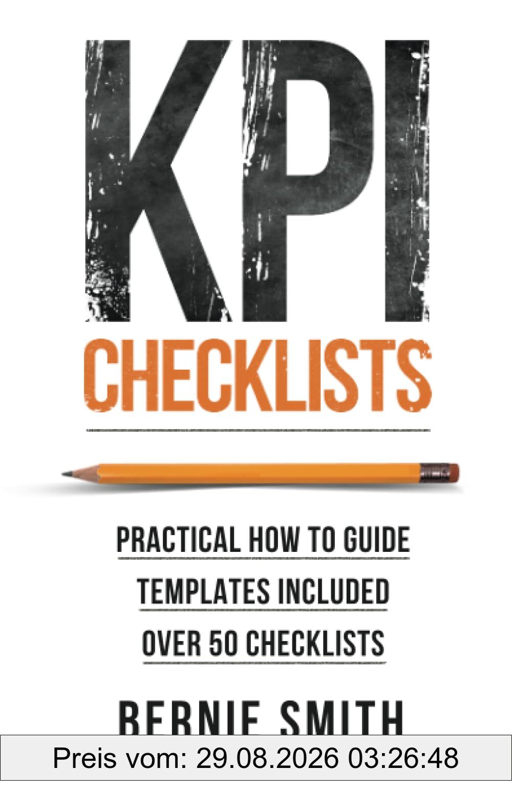 KPI Checklists: Practical guide to implementing KPIs and performance measures, over 50 checklists included.