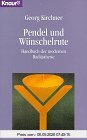 Pendel und Wünschelrute. Handbuch der modernen Radiästhesie (Knaur Taschenbücher. Esoterik)