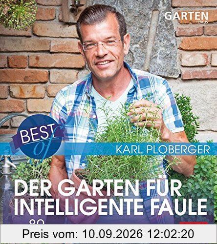 Best of der Garten für intelligente Faule: Mit 80 neuen Gartenfragen und Tipps für erste Hilfe im Garten (avBuch im Cadmos Verlag)