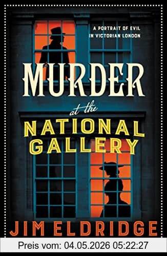 Jim Eldridge Murder At The National Gallery, The Thrilling Historical Whodunnit (The Museum Mysteries, 7)