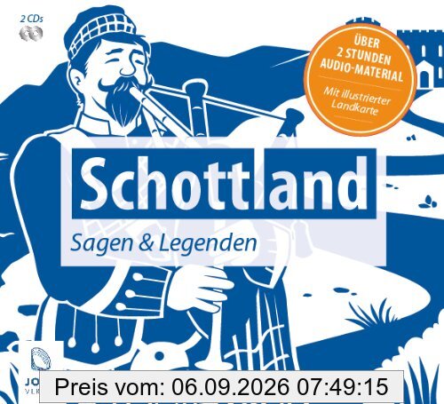Schottland: Sagen und Legenden: Eine sagenhafte Reise durch die Highlands und Lowlands